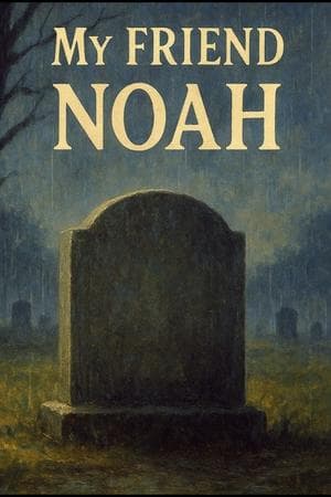 My Friend Noah