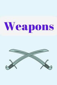 Weapons