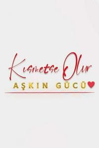 Kısmetse Olur: Aşkın Gücü