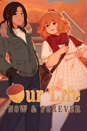 Our Life: Now & Forever